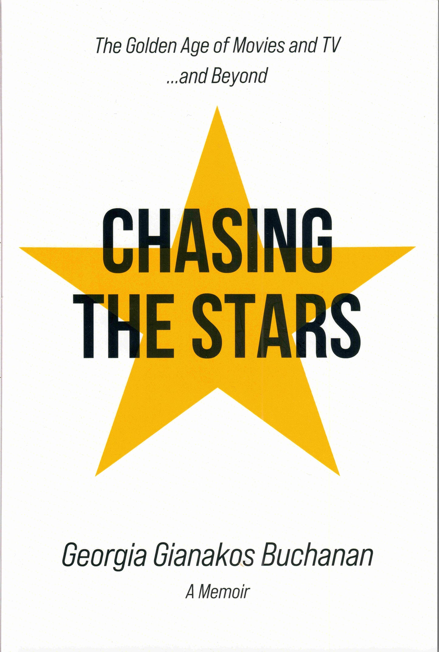 Chasing the Stars: The Golden Age of Movies and TV...and Beyond