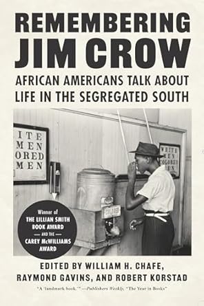 Remembering Jim Crow: African Americans Talk About Life in the Segregated South