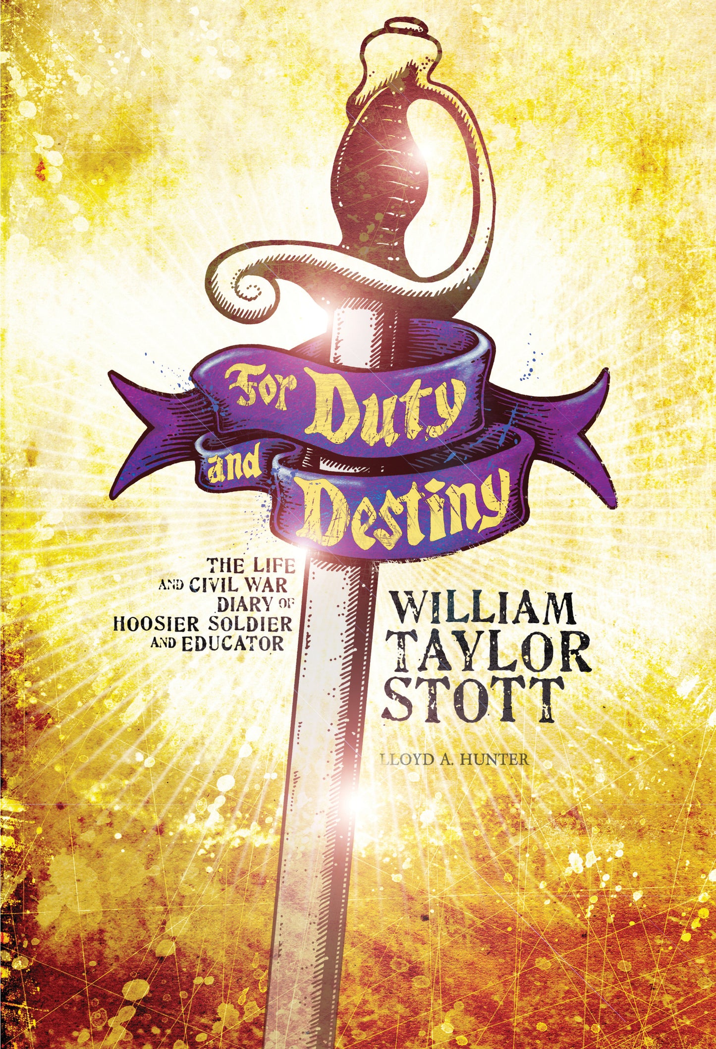 For Duty and Destiny: The Life and Civil War Diary of William Taylor
