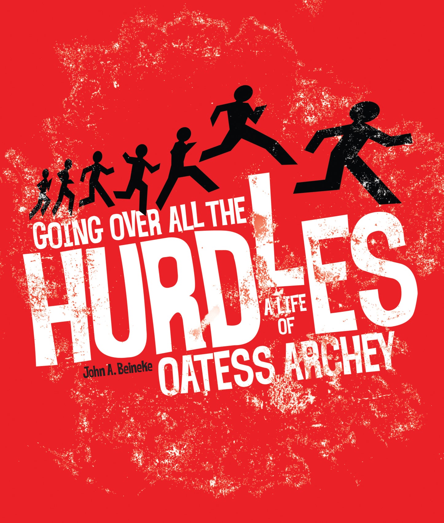 Going over All the Hurdles: A Life of Oatess Archey