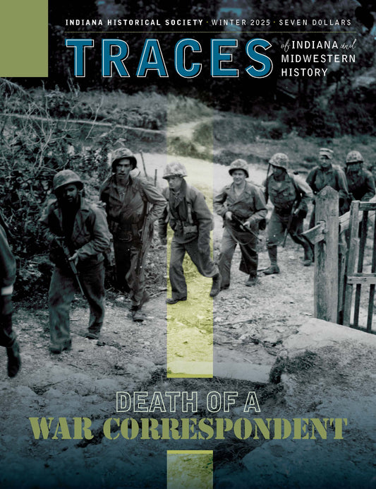 Traces of Indiana & Midwestern History, Winter 2025, Volume 37 Number 1