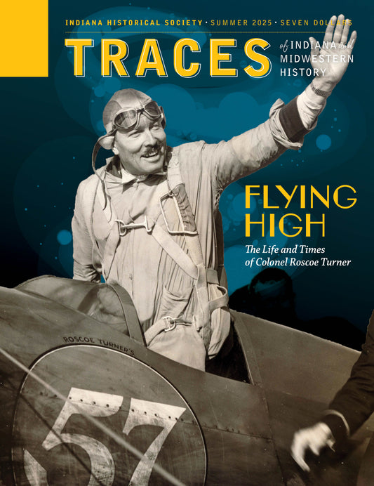 Traces of Indiana and Midwestern History, Summer 2025, Volume 37, Number 3