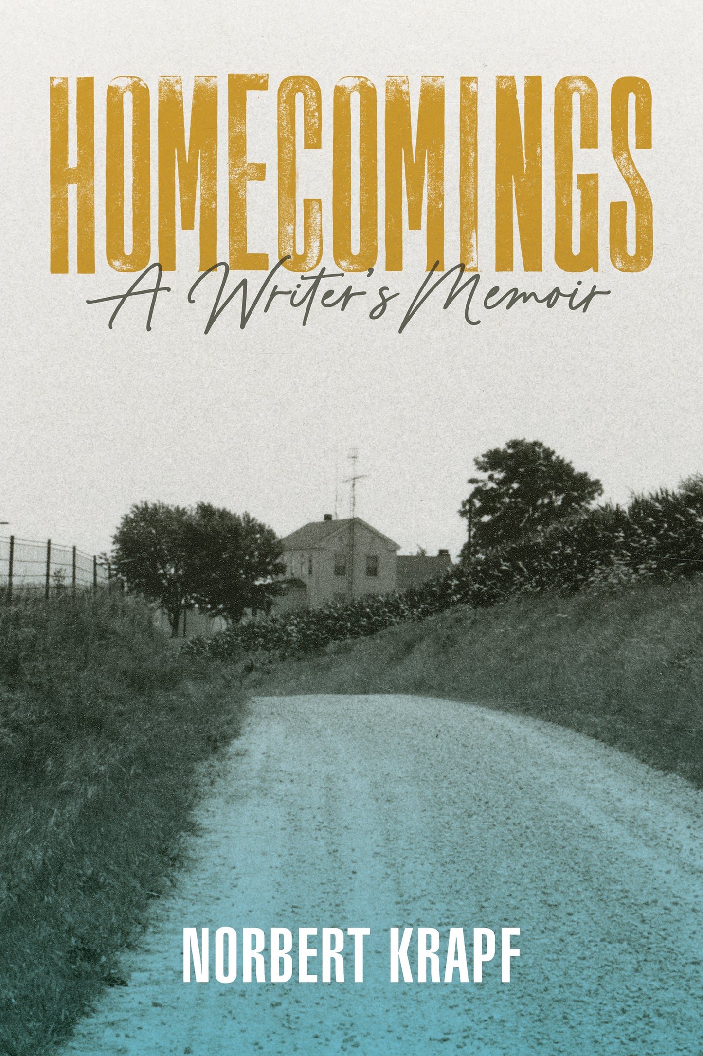 Homecomings: A Writer's Memoir