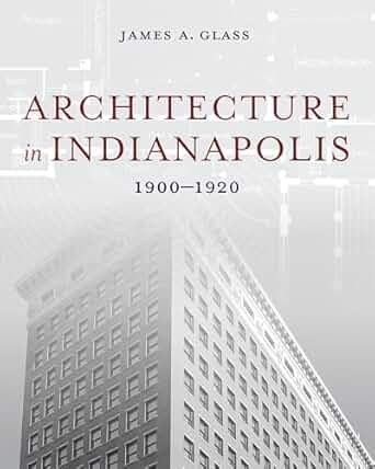 Architecture in Indianapolis: 1900-1920 Volume Two