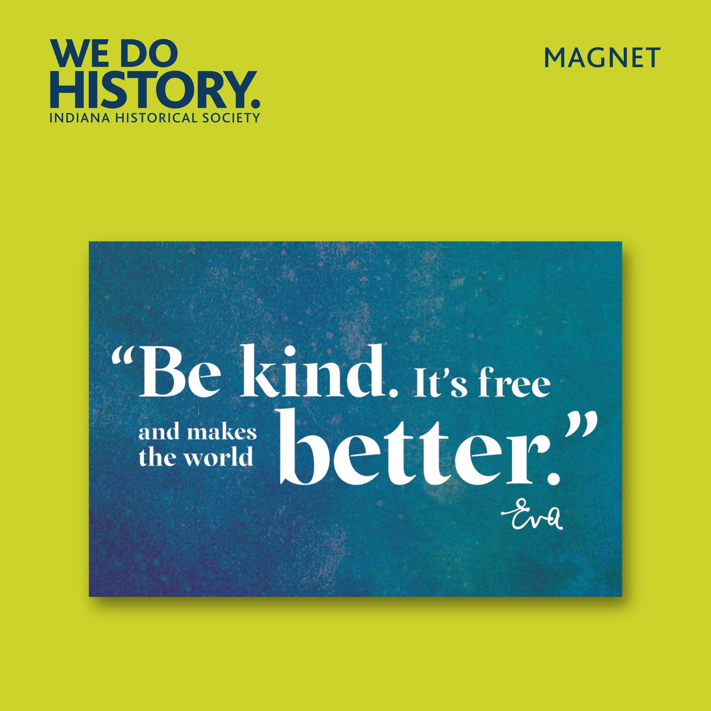 "Be Kind. It's Free and Makes the World Better," Eva Kor Quote Carded Magnet
