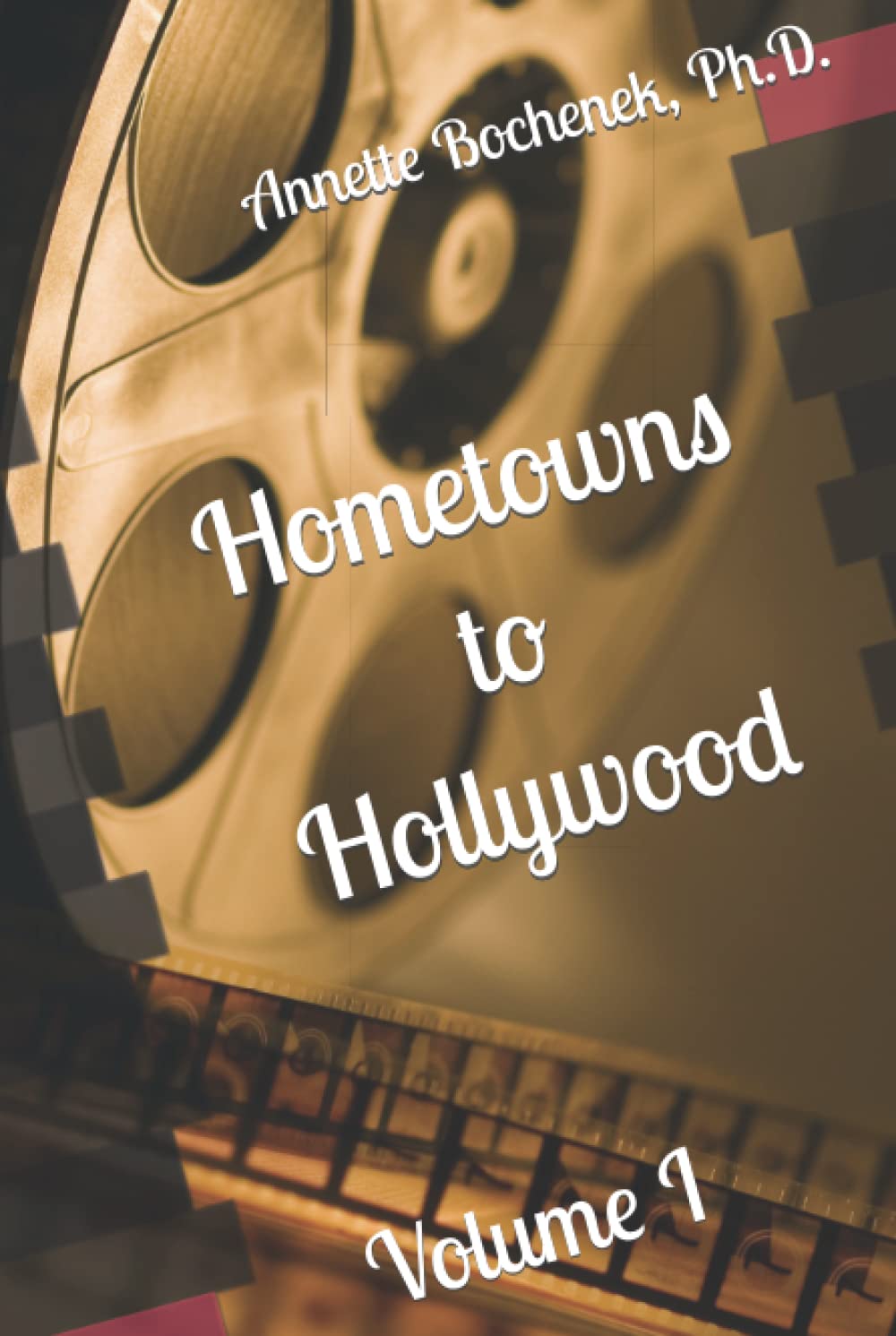 Hometowns to Hollywood Volume 1