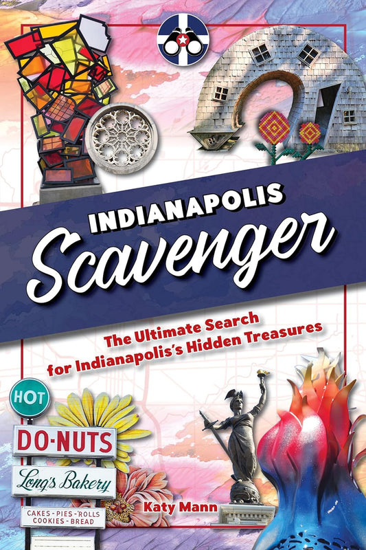 Indianapolis Scavenger: The Ultimate Search for Indianapolis Hidden Treasure
