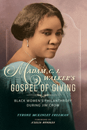 Madam C.J. Walker's Gospel of Giving: Black Women's Philanthropy During Jim Crow