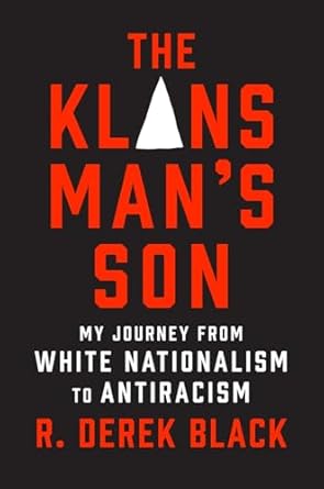 The Klansman's Son: My Journey from White Nationalism to Antiracism