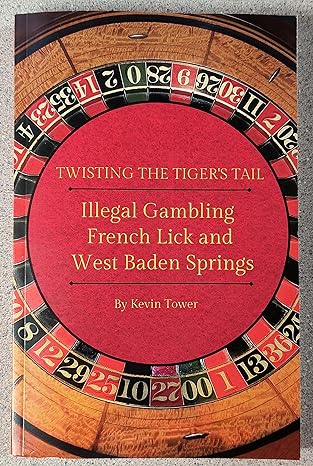 Twisting the Tiger's Tail: Illegal Gambling French Lick and West Baden Springs