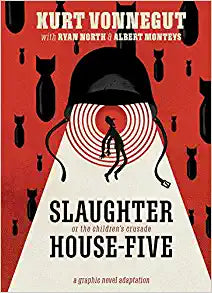 Slaughter House-Five, or The Children's Crusade: A Graphic Novel Adaptation
