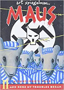 Maus II: A Survivor's Tale: And Here My Troubles Began