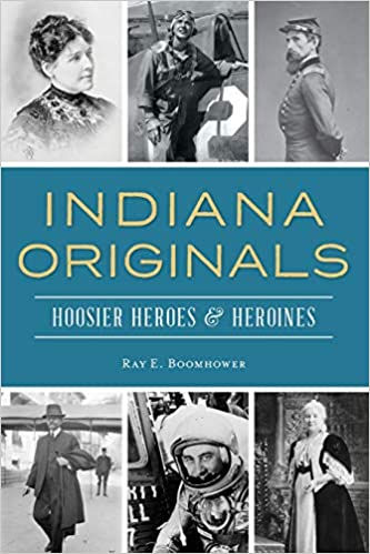 Indiana Originals: Hoosier Heroes and Heroines