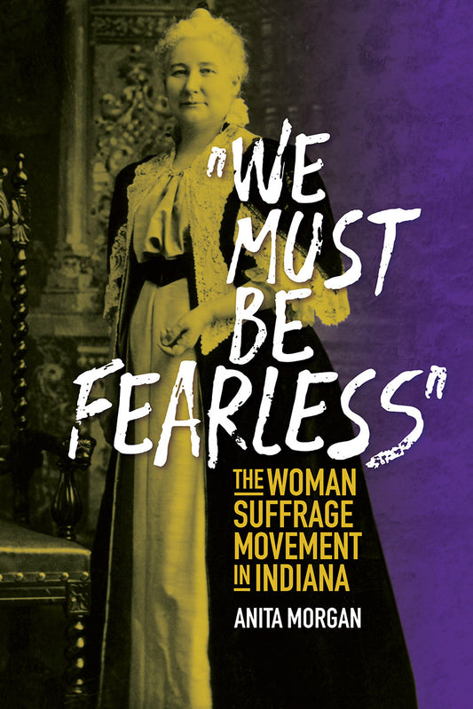 We Must Be Fearless: The Woman Suffrage Movement