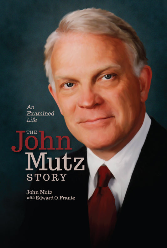An Examined Life: The John Mutz Story