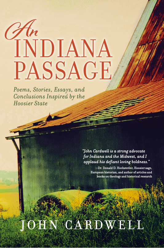 An Indiana Passage: Poems, Stories, and Essays Inspired by the Hoosier State