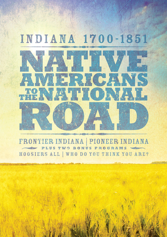 Native Americans to the National Road: Indiana 1700-1851 DVD