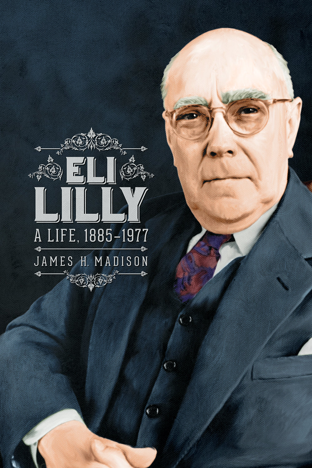 Eli Lilly: A Life, 1885-1977 – Shop-IHS
