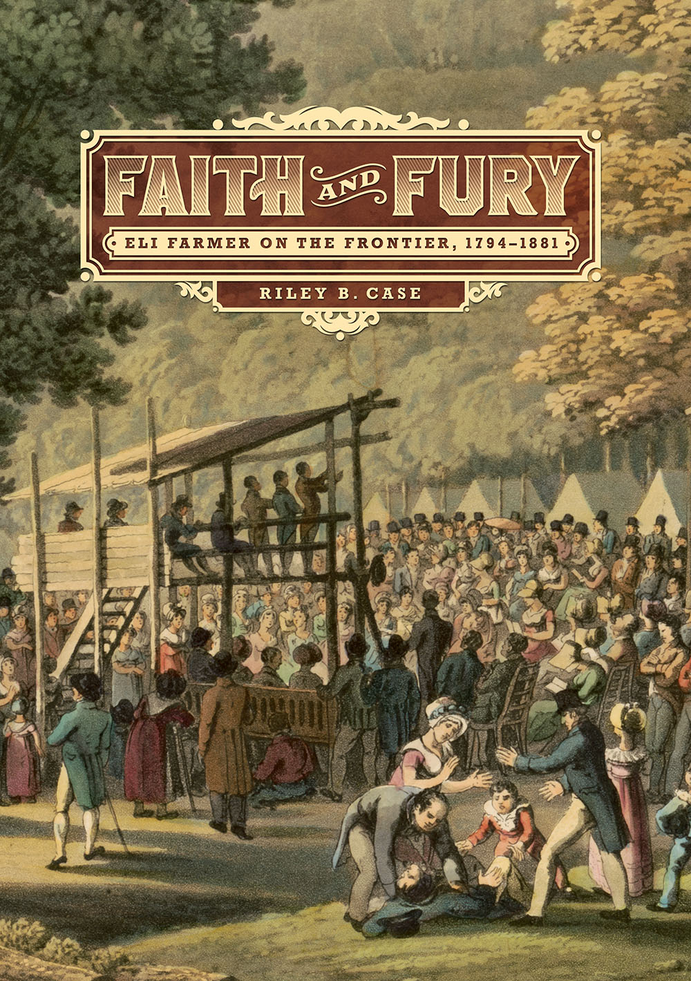 Faith and Fury: Eli Farmer on the Frontier, 1794-1881