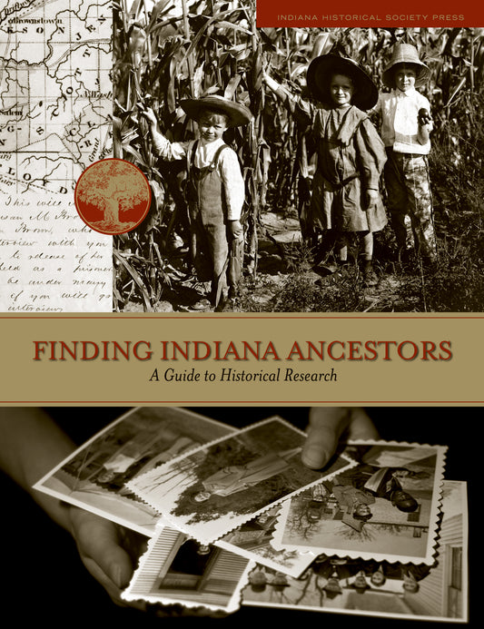 Finding Indiana Ancestors: A Guide to Historical Research