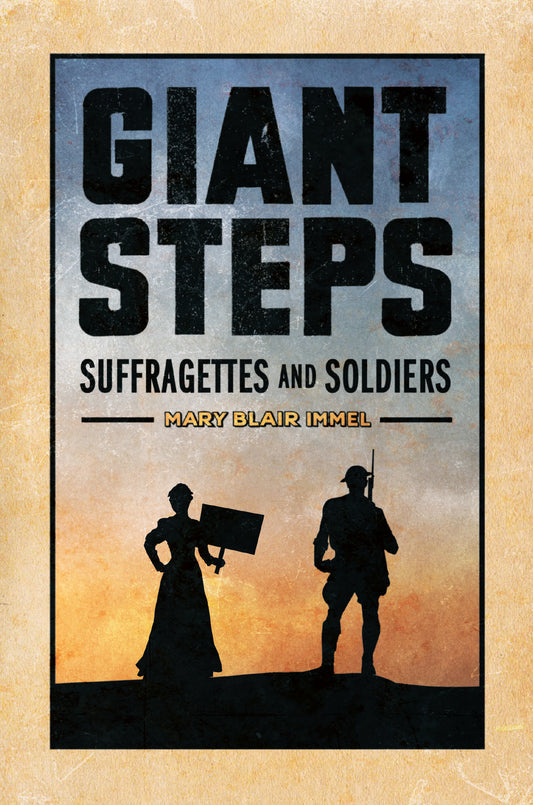 Giant Steps: Suffragettes and Soldiers Hardcover