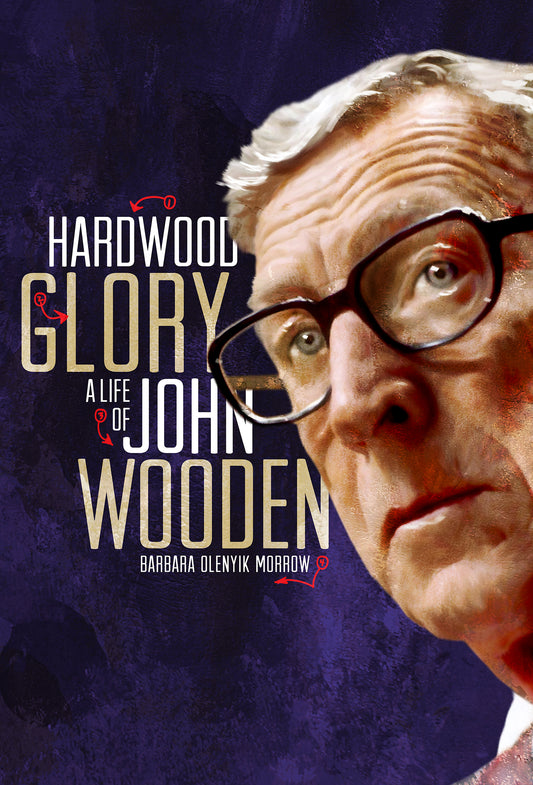 Hardwood Glory: A Life of John Wooden