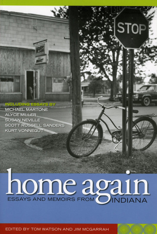 Home Again: Essays and Memoirs from Indiana