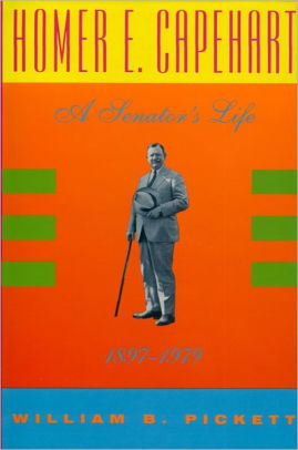 Homer E. Capehart: A Senator's Life, 1897-1979