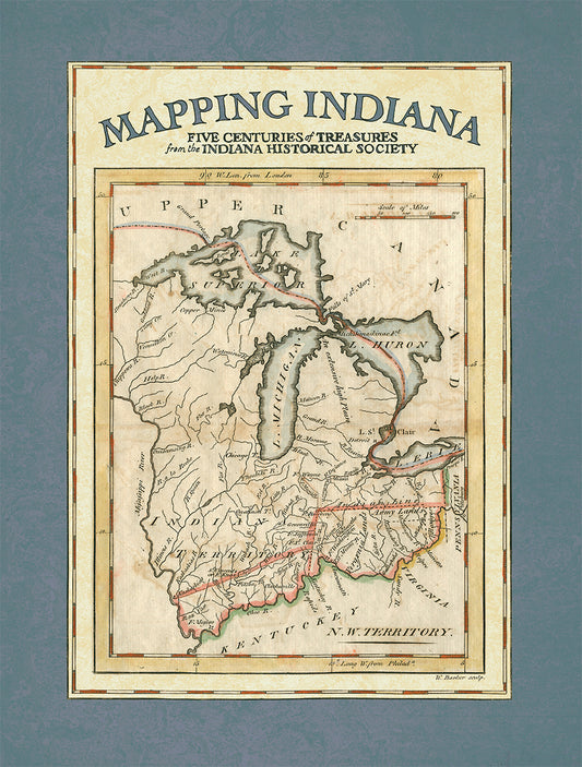 Mapping Indiana: Five Centuries of Treasures from the Indiana Historical Society