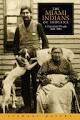 The Miami Indians of Indiana: A Persistent People, 1654-1994