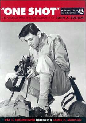 "One Shot": The World War II Photography of John A. Bushemi