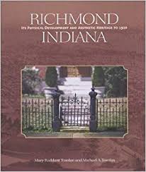 Richmond Indiana: Its Physical Development and Aesthetic Heritage to 1920