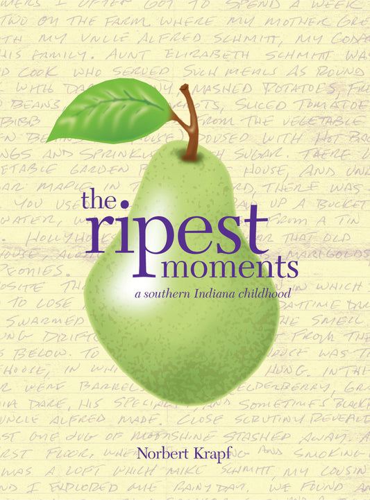 The Ripest Moments: A Southern Indiana Childhood