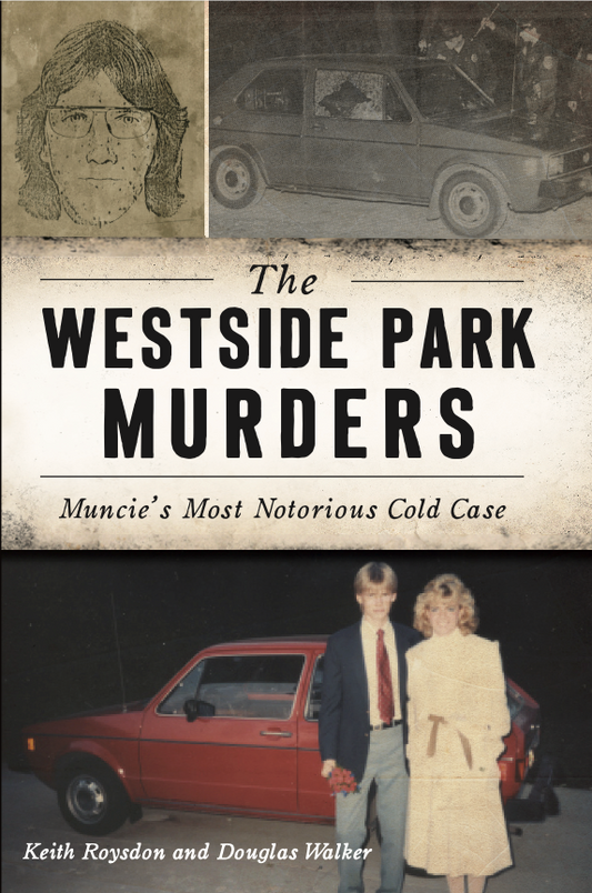 Westside Park Murders: Muncie's Most Notorious Cold Case