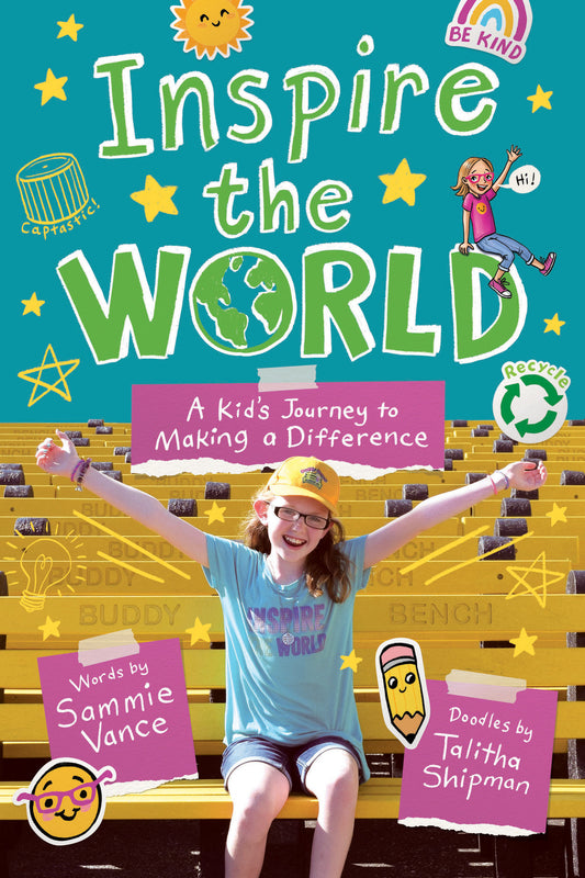 Inspire the World: A Kid's Journey to Making a Difference