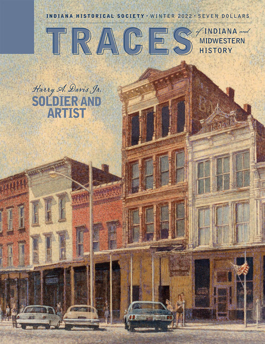 Traces of Indiana and Midwestern History Winter 2022 Volume 34, Number 1