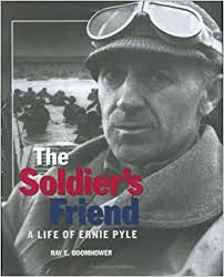 The Soldier's Friend: A Life of Ernie Pyle