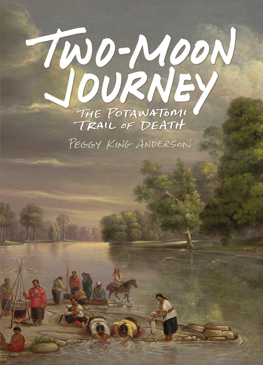 Two-Moon Journey: The Potawatomi Trail of Death Paperback